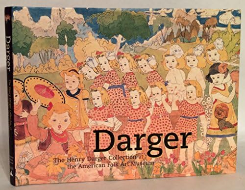 Henry Darger: BIESENBACH, KLAUS, Davis Anderson, Brooke, Bonesteel